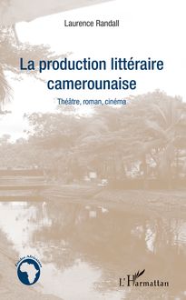 La production littéraire camerounaise