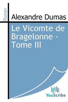 Le Vicomte de Bragelonne - Tome III