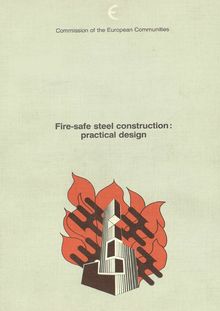 Fire-safe steel construction : practical design. Proceedings of the international conference held in Luxembourg, 11 and 12 April 1984