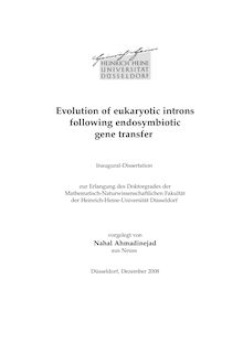 Evolution of eukaryotic introns following endosymbiotic gene transfer [Elektronische Ressource] / vorgelegt von Nahal Ahmadinejad