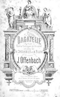 Partition complète, Bagatelle, Opéra comique en un acte, Offenbach, Jacques par Jacques Offenbach