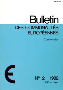 Bulletin des Communautés européennes. N° 2 1982 15e année