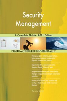 Security Management A Complete Guide - 2021 Edition