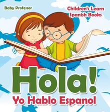 Hola! Yo Hablo Espanol | Children s Learn Spanish Books