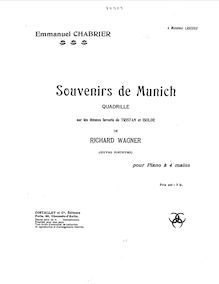 Partition complète, Souvenirs de Munich, Souvenirs de Munich. Quadrille on Themes from Tristan und Isolde for piano 4-hands par Emmanuel Chabrier