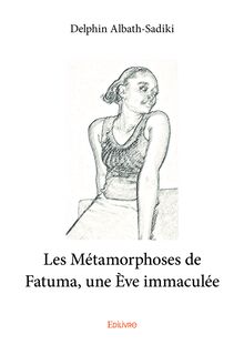 Les Métamorphoses de Fatuma, une Ѐve immaculée