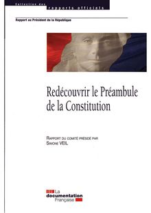 Redécouvrir le Préambule de la Constitution - Rapport du comité présidé par Simone Veil