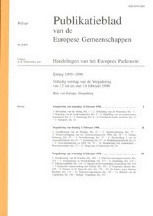 Publikatieblad van de Europese Gemeenschappen Handelingen van het Europees Parlement Zitting 1995-1996. Volledig verslag van de Vergadering van 12 tot en met 16 februari 1996