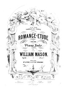 Partition complète, Romance-etude, Op.32, Romance-etude : for the pianoforte, op. 32 / by William Mason.