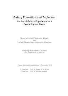 Galaxy formation and evolution [Elektronische Ressource] : the local galaxy population as a cosmological probe / vorgelegt von Darren J. Croton