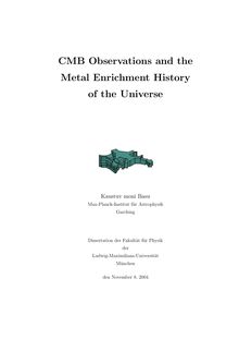 CMB observations and the metal enrichment history of the universe [Elektronische Ressource] / Kaustuv moni Basu