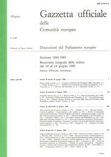 Gazzetta ufficiale delle Comunità europee Discussioni del Parlamento europeo Sessione 1984-1985. Resoconto integrale delle sedute dal 10 al 14 giugno 1985