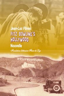 Fitz Bowling’s Hollywood, nouvelle, Jean-Luc Flines, Fondation littéraire Fleur de Lys