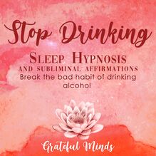 Stop Drinking Sleep Hypnosis and Subliminal Affirmations