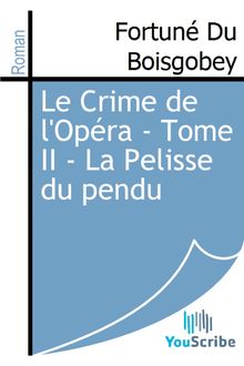 Le Crime de l Opéra - Tome II - La Pelisse du pendu