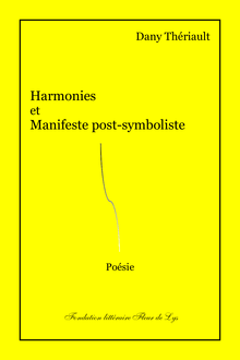 Harmonies et Manifeste post-symboliste, poésie, Dany Thériault, Fondation littéraire Fleur de Lys
