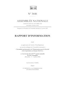 Rapport d information fait en application de l article 29 du Règlement, au nom des délégués de l Assemblée nationale à l Assemblée parlementaire de l Organisation pour la Sécurité et la Coopération en Europe (OSCE) sur les travaux de la XVème session annuelle de cette Assemblée (Bruxelles : 3 - 7 juillet 2006)