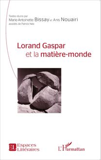 Lorand Gaspar et la matière-monde