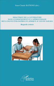 Didactique de la littérature dans l enseignement et l apprentissage des langues étrangères en Afrique au Sud du Sahara