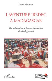 L aventure IREDEC à Madagascar