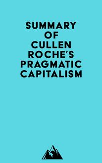 Summary of Cullen Roche s Pragmatic Capitalism