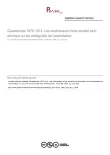 Guadeloupe 1875-1914. Les soubresauts d une société pluri-ethnique ou les ambiguïtés de l assimilation  ; n°1 ; vol.80, pg 334-335