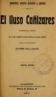 El iluso Cañizares : humorada lírica en un acto dividido en cinco cuadros, en prosa