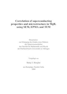 Correlation of superconducting properties and microstructure in MgB_1tn2 using SEM, EPMA and TEM [Elektronische Ressource] / vorgelegt von Balaji I. Birajdar