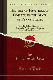 History of Huntingdon County, in the State of Pennsylvania