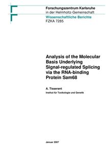 Analysis of the molecular basis underlying signal regulated splicing via the RNA binding protein Sam68 [Elektronische Ressource] / Anne Tisserant