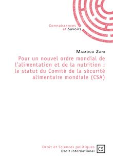 Pour un nouvel ordre mondial de l alimentation et de la nutrition : le statut du Comité de la sécurité alimentaire mondiale (CSA)