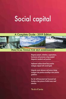 Social capital A Complete Guide - 2019 Edition