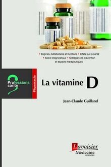 La vitamine D (Coll. Professions santé)