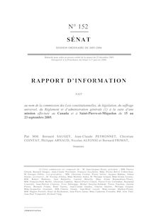 Rapport fait au nom de la Commission des lois constitutionnelles, de législation, du suffrage universel, du Règlement et d administration générale à la suite d une mission effectuée au Canada et à Saint-Pierre-et-Miquelon du 15 au 23 septembre 2005