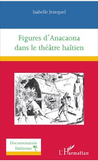 Figures d Anacaona dans le théâtre haïtien