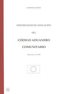 Disposiciones de aplicación del código aduanero comunitario