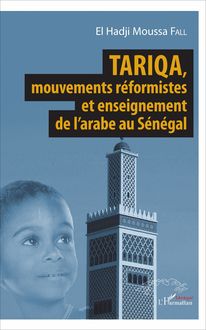 Tariqa, mouvements réformistes et enseignement de l arabe au Sénégal