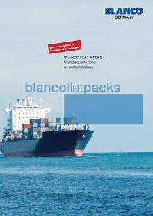 BLANCO FLAT PACKS Grande qualité dans un petit emballage.