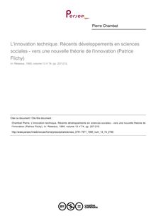 L innovation technique. Récents développements en sciences sociales - vers une nouvelle théorie de l innovation (Patrice Flichy)  ; n°74 ; vol.13, pg 207-210