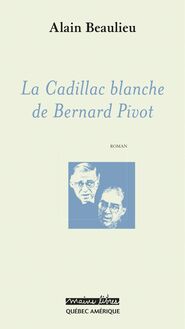 La Cadillac blanche de Bernard Pivot