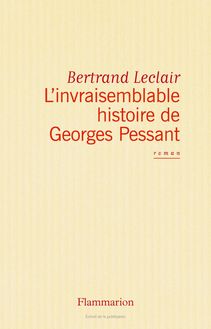 L’invraisemblable histoire de Georges Pessant