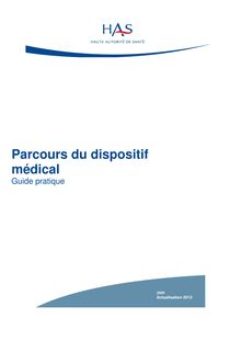 Journée d information des fabricants de dispositifs médicaux, 3 novembre 2009  restitution - Parcours du dispositif médical : Guide pratique