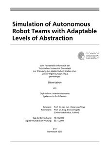 Simulation of autonomous robot teams with adaptable levels of abstraction [Elektronische Ressource] / von Martin Friedmann