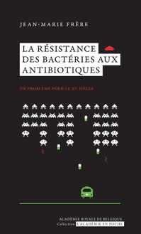 La résistance des bactéries aux antibiotiques