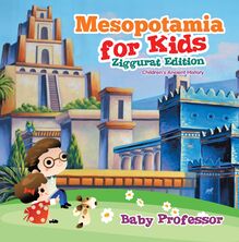Mesopotamia for Kids - Ziggurat Edition | Children s Ancient History