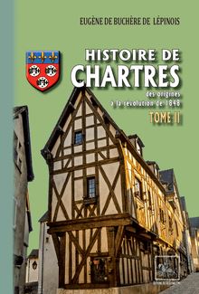Histoire de Chartres (Tome 2 : du XIVe siècle à la révolution de 1848)
