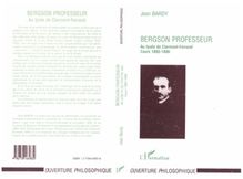 Bergson Professeur - au Lycée de Clermont-Ferrand (1885-1886)