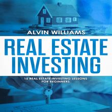 Real Estate Investing: 15 Real Estate Investing Lessons for Beginners (vesting, Stock Investing, Passive Income, Stock Market, Trading Book 3)