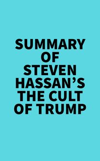 Summary of Steven Hassan s The Cult of Trump