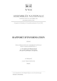 Rapport d information déposé (...) par la Délégation de l Assemblée nationale pour l Union européenne, sur le statut et le financement des partis politiques européens
